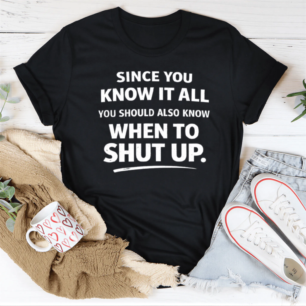 Since You Know It All Tee